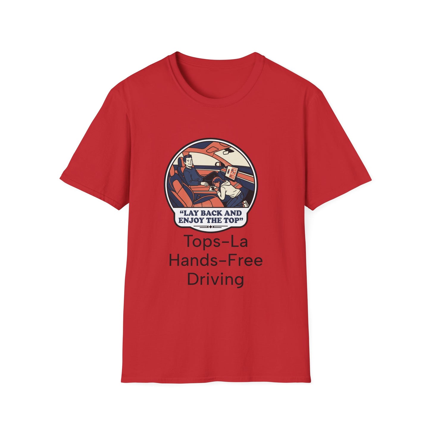 Hands-Free Driving T-Shirt — "Lay Back and Enjoy the Top" Retro Car Graphic