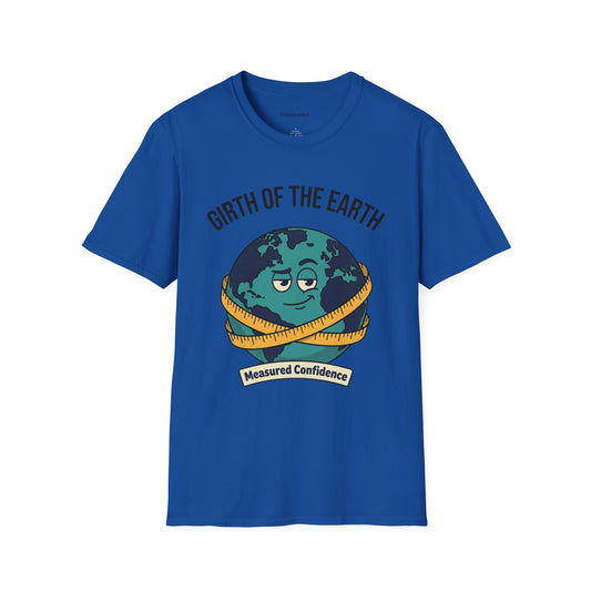 Girth of the Earth T-Shirt — Measured Confidence Graphic Tee