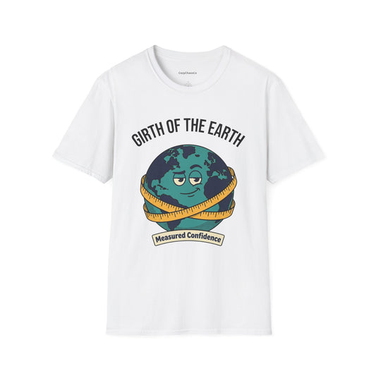 Girth of the Earth T-Shirt — Measured Confidence Graphic Tee
