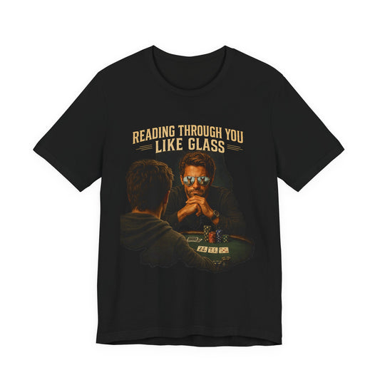 Reading Through You Like Glass Poker T-Shirt